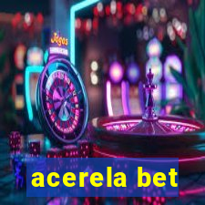 acerela bet