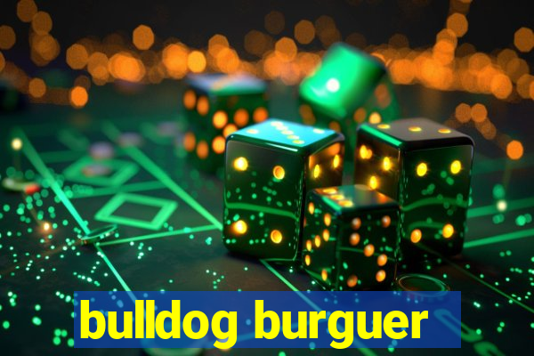 bulldog burguer