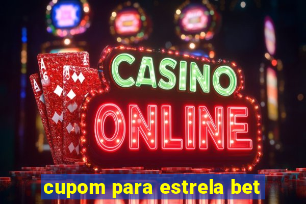 cupom para estrela bet