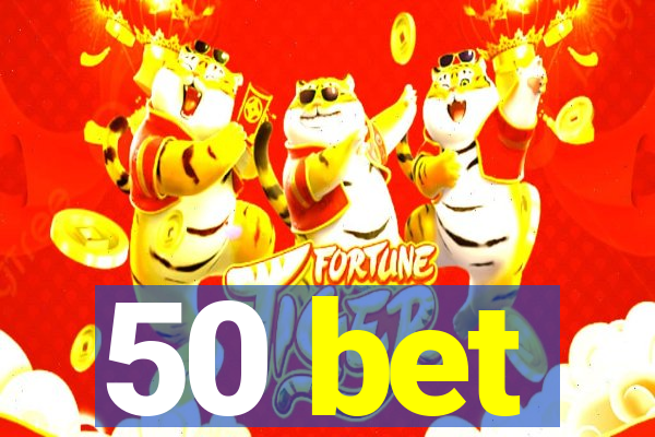 50 bet