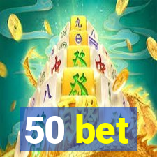 50 bet