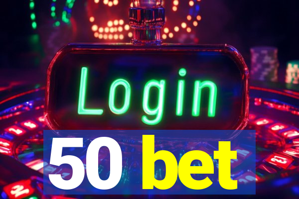 50 bet