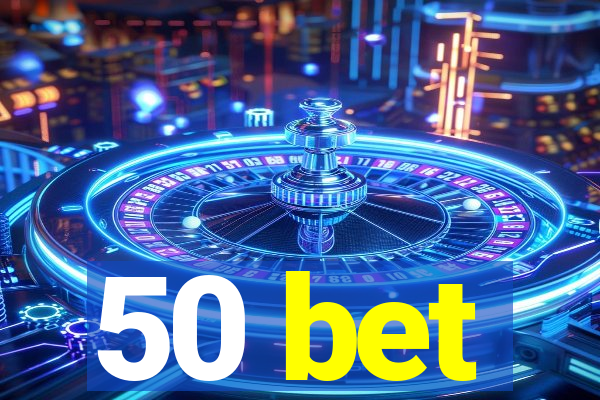 50 bet