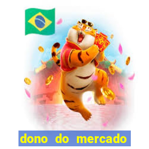 dono do mercado livre fortuna