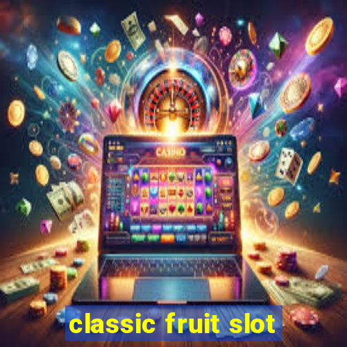 classic fruit slot