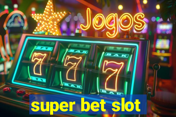 super bet slot