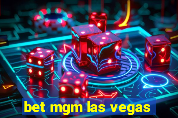 bet mgm las vegas