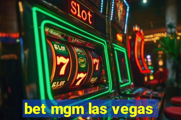 bet mgm las vegas