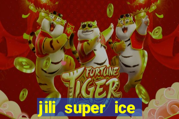 jili super ice slot machine