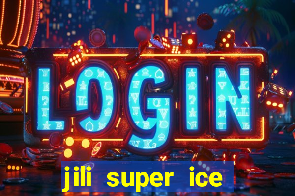 jili super ice slot machine