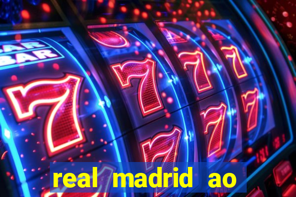 real madrid ao vivo jogo