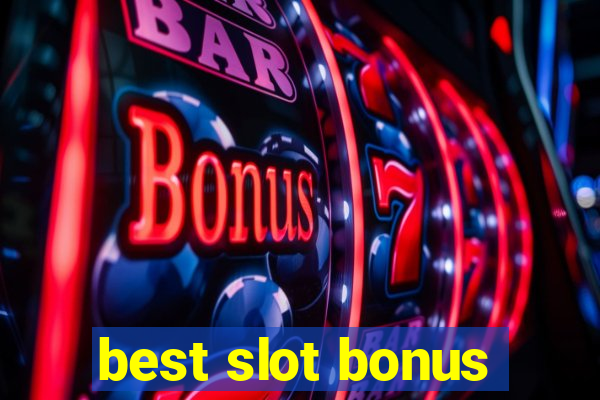 best slot bonus