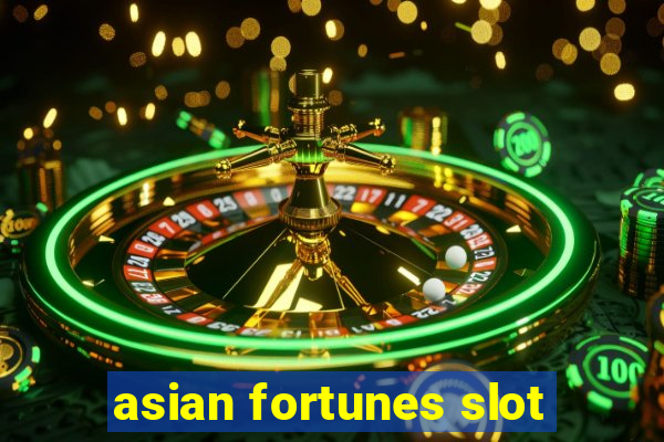 asian fortunes slot