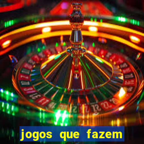 jogos que fazem ganhar dinheiro