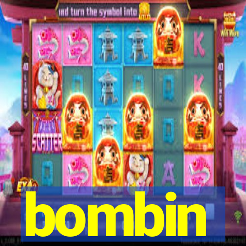 bombin