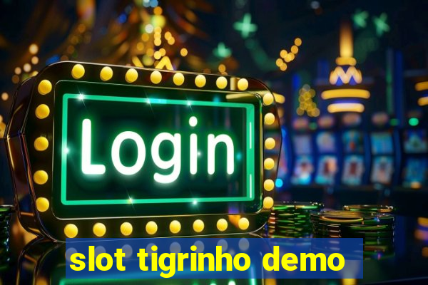 slot tigrinho demo