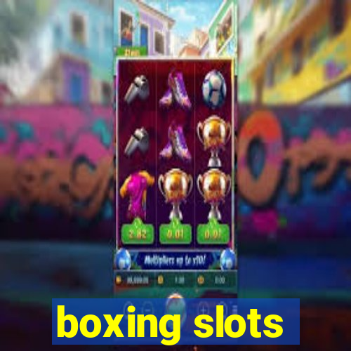 boxing slots