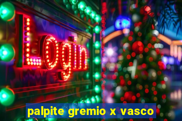 palpite gremio x vasco