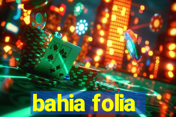 bahia folia