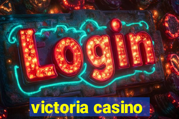 victoria casino