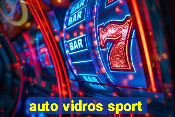 auto vidros sport