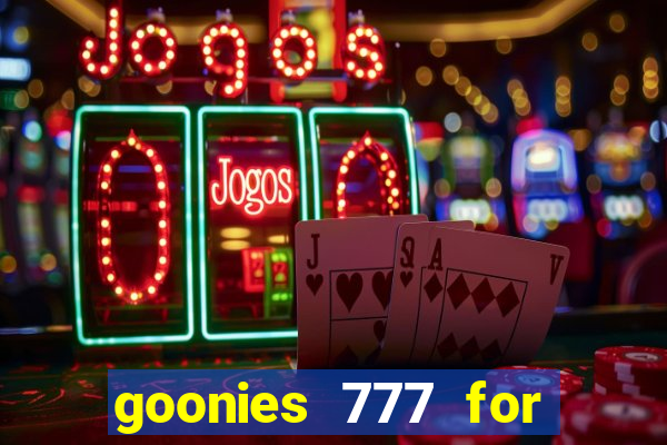 goonies 777 for slot games