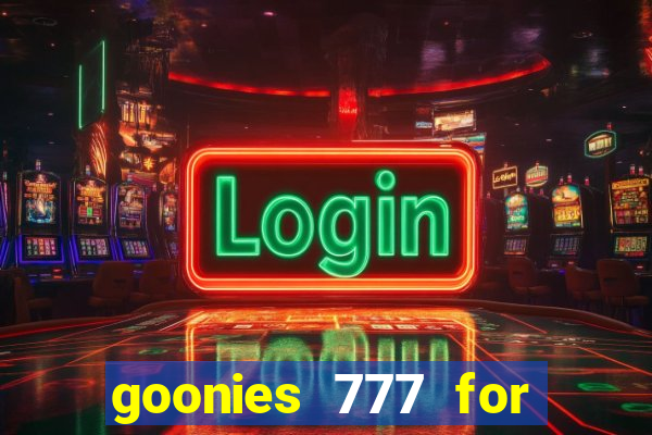 goonies 777 for slot games