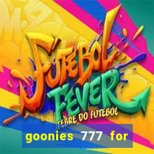 goonies 777 for slot games