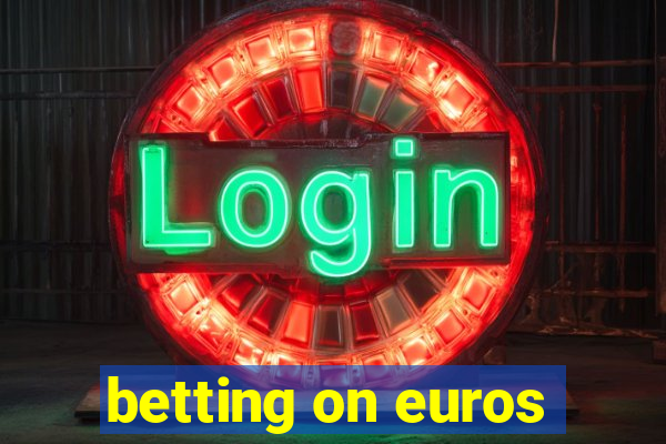 betting on euros