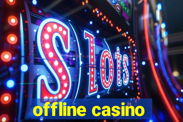 offline casino