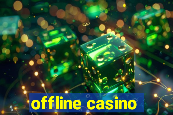 offline casino