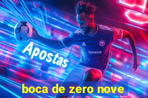 boca de zero nove