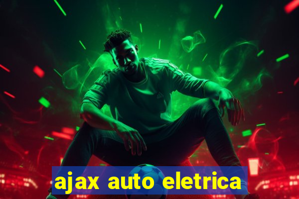 ajax auto eletrica