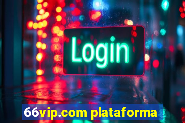 66vip.com plataforma