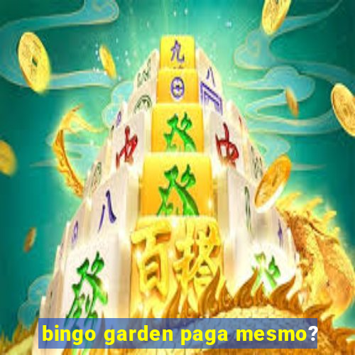 bingo garden paga mesmo?