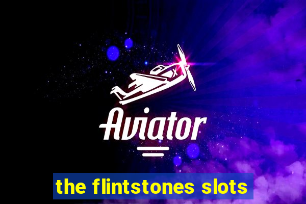 the flintstones slots