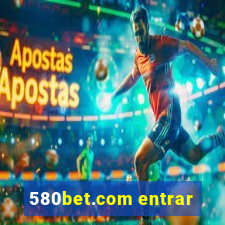 580bet.com entrar