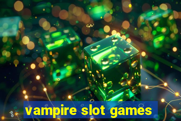 vampire slot games