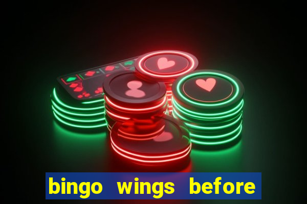 bingo wings before and after