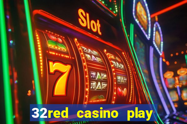 32red casino play slots roulette and blackjack