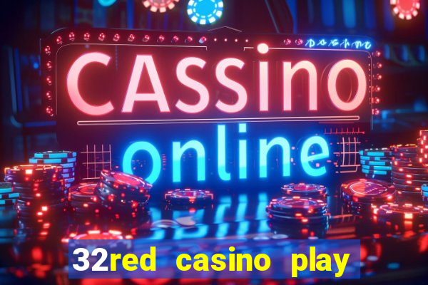 32red casino play slots roulette and blackjack