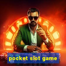 pocket slot game