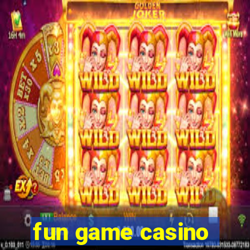 fun game casino