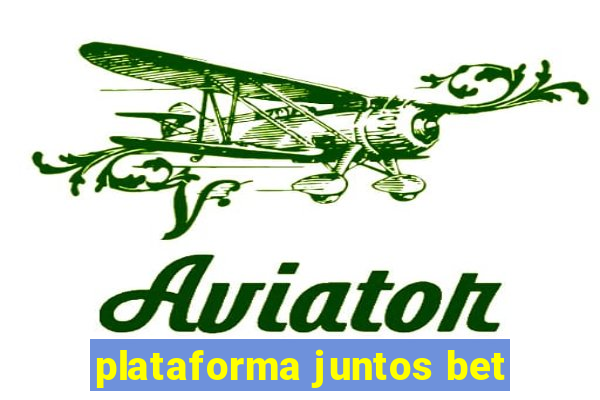 plataforma juntos bet