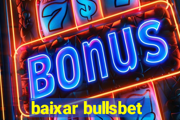 baixar bullsbet