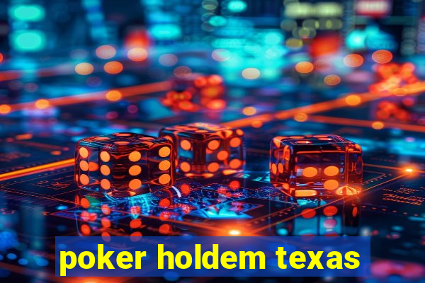 poker holdem texas