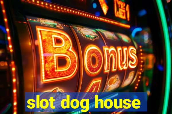 slot dog house