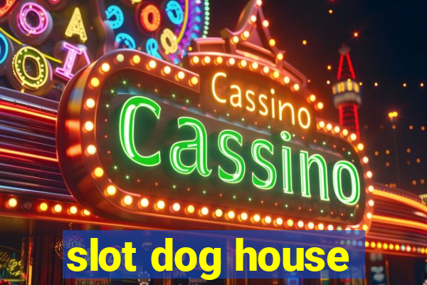 slot dog house