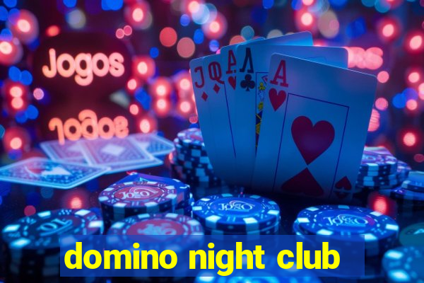 domino night club