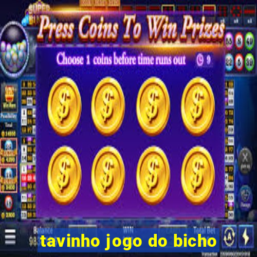 tavinho jogo do bicho